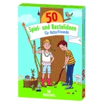 50 Spiel- und Bastelideen für Naturfreunde