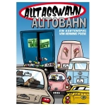 Alltagswahn Autobahn!