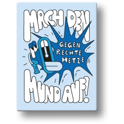 Mach den Mund auf gegen rechte Hetze