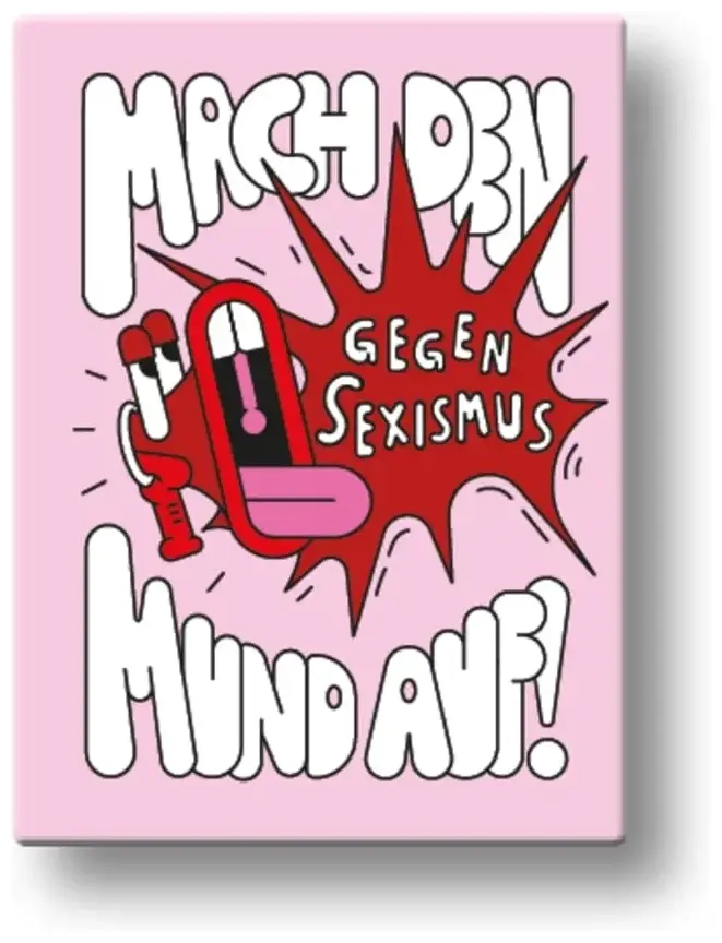 Mach den Mund auf gegen Sexismus