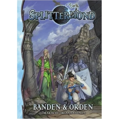 Splittermond: Banden & Orden – Lorakische Organisationen
