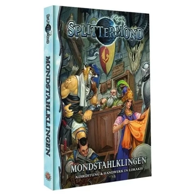 Splittermond: Mondstahlklingen – Ausrüstung und Handwerk in Lorakis