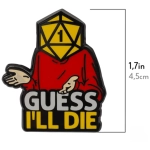 Guess I'll Die Pin