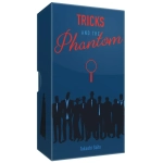 Tricks and the Phantom