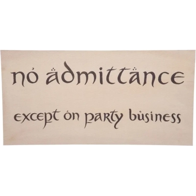 Der Hobbit Replik Schild No Admittance
