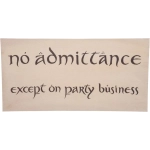 Der Hobbit Replik Schild No Admittance
