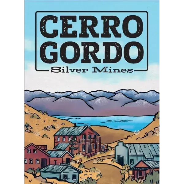 Cerro Gordo Silver Mines - EN Cerro Gordo Silver Mines - EN