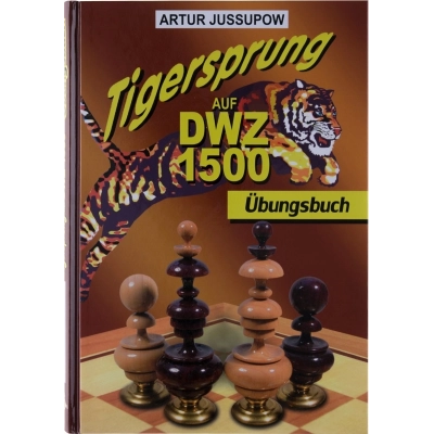 Tigersprung auf 1500 DWZ [Übungsbuch]