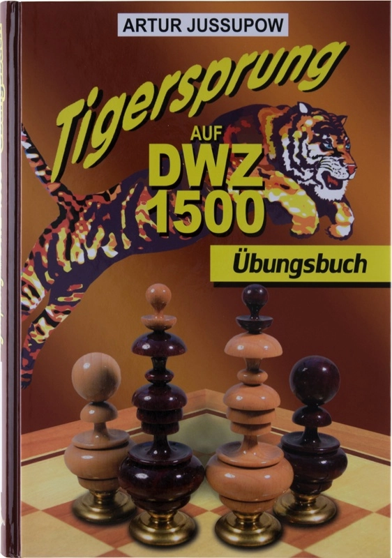 Tigersprung auf 1500 DWZ [Übungsbuch]