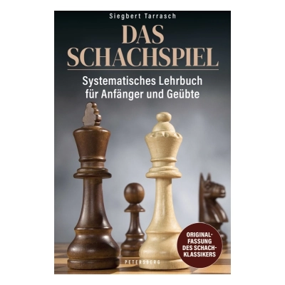 Das Schachspiel – Systematisches Lehrbuch für Anfänger und Geübte