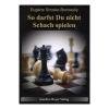 So darfst Du nicht Schach spielen