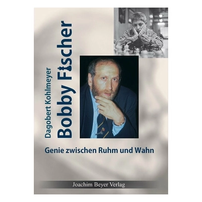 Bobby Fischer Genie zwischen Ruhm und Wahn