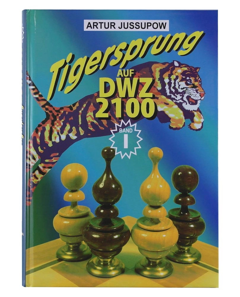 Tigersprung Auf DWZ 2100 [Band 1]